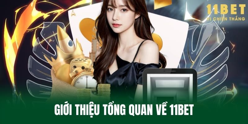 Giới thiệu tổng quan về 11BET