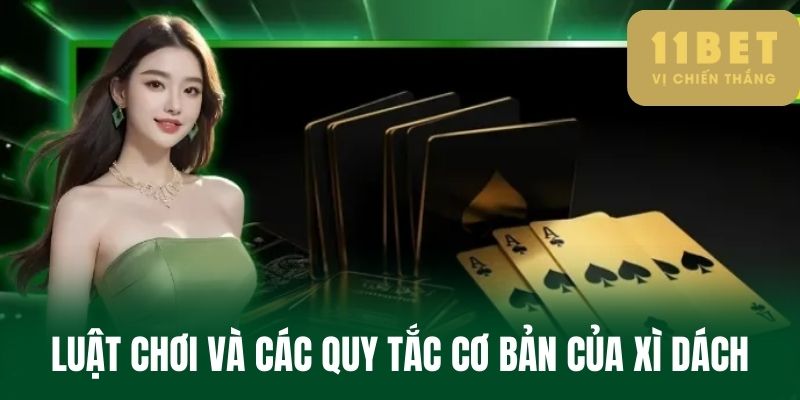 Luật Chơi Và Các Quy Tắc Cơ Bản Của Xì Dách