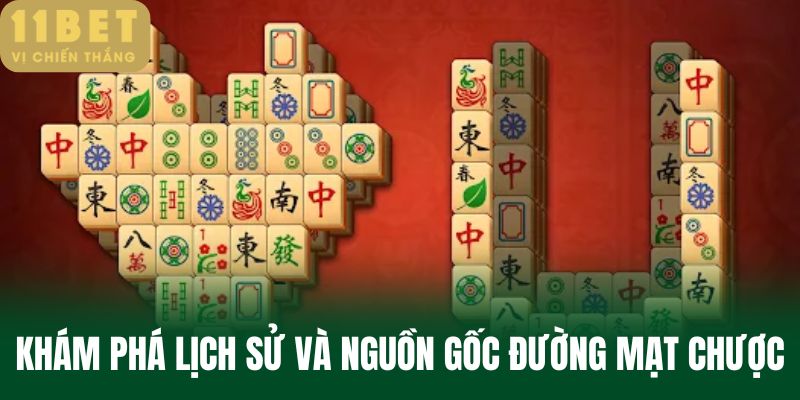 Khám phá lịch sử và nguồn gốc đường mạt chược