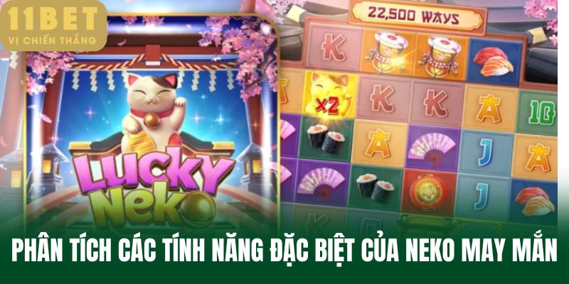 Phân tích các tính năng đặc biệt của Neko may mắn