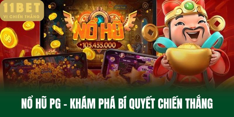 Nổ hũ PG - Khám phá bí quyết chiến thắng