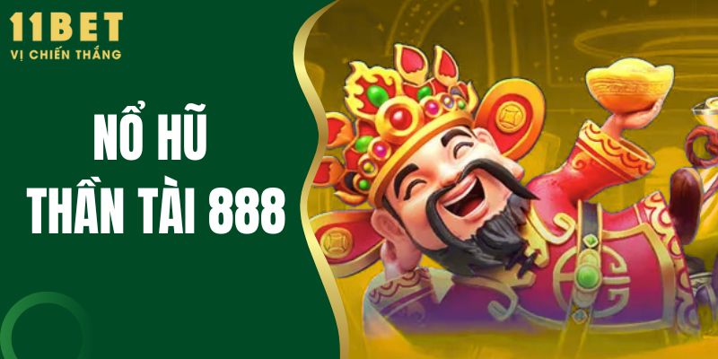 Game Nổ Hũ Thần Tài 888 Tham Gia Quay Và Trúng Thưởng