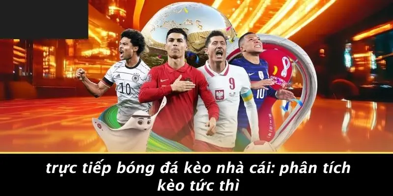 trực tiếp bóng đá kèo nhà cái